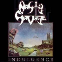 Nasty Savage : Indulgence